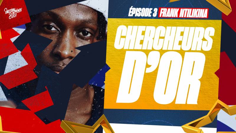 Chercheurs d’or - EP 3 : Frank Ntilikina