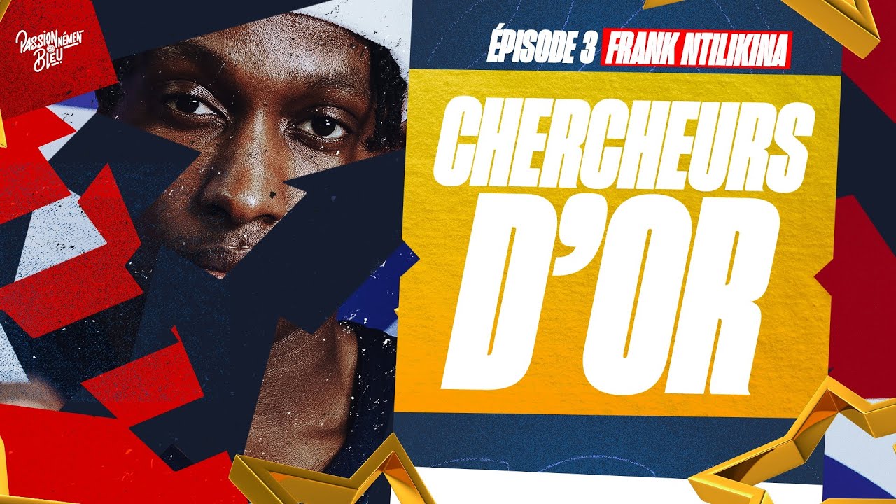 Chercheurs d'or | Préparation Coupe du Monde 2023 | Épisode 3 : Frank Ntilikina